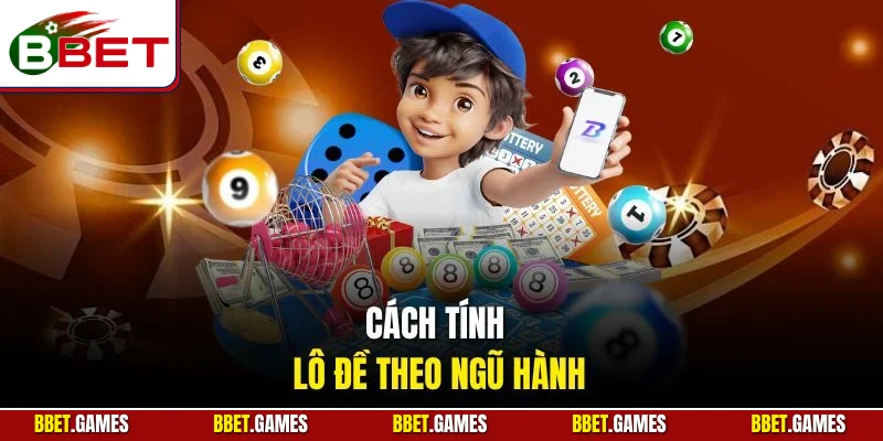Cách tính lô đề theo ngũ hành tại bbet