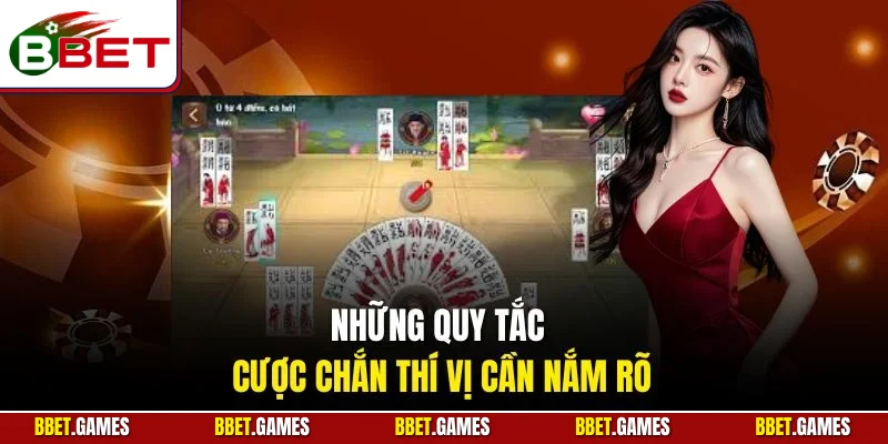 Những quy tắc cược Chắn thí vị cần nắm rõ