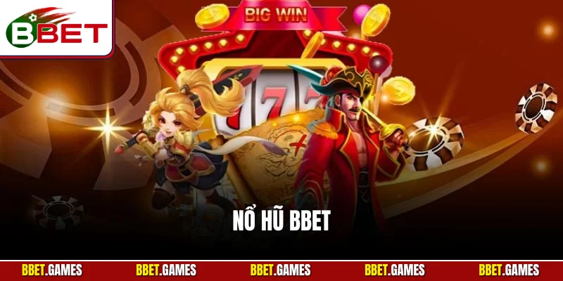 Nổ hũ bbet - click là thắng
