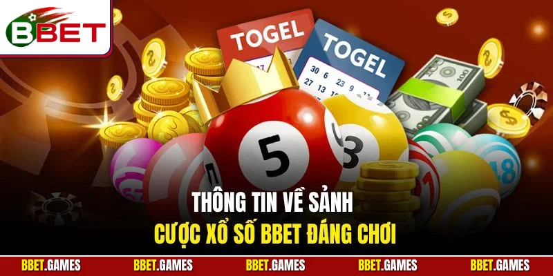 Thông tin về sảnh cược xổ số BBET đáng chơi